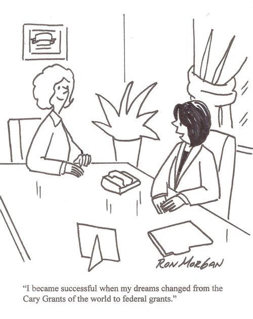 'I became successful when my dreams changed from the Cary Grants of the world to federal grants.'