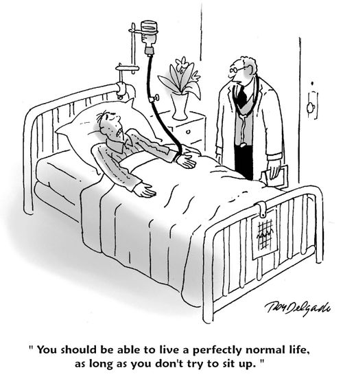 'You should be able to live a perfectly normal life as long as you don't try to sit up.'