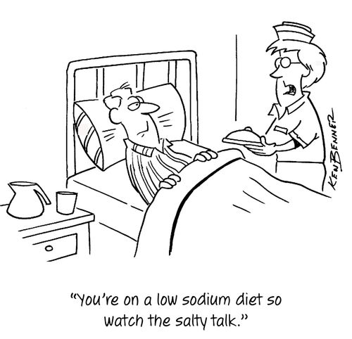 "You're on a low sodium diet so watch the salty talk."