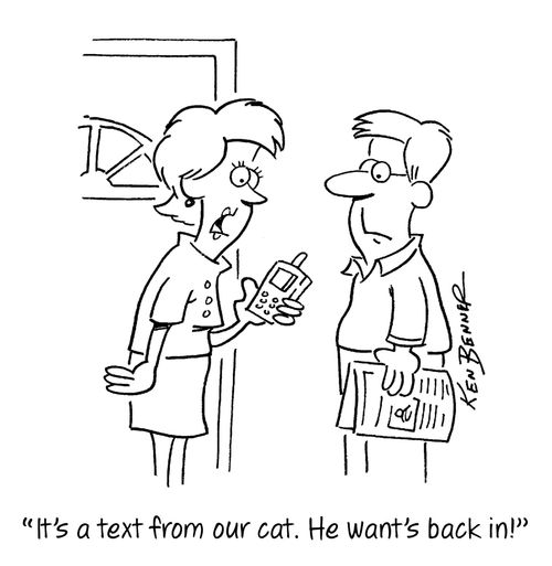 "It's a text from our cat. He want's back in."
