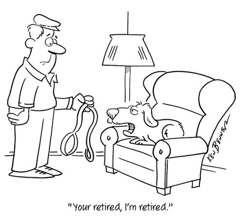 "You're retired, I'm retired."