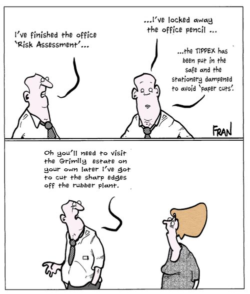 "I've finished the office 'Risk Assessment'...I've locked away the office pencil..."