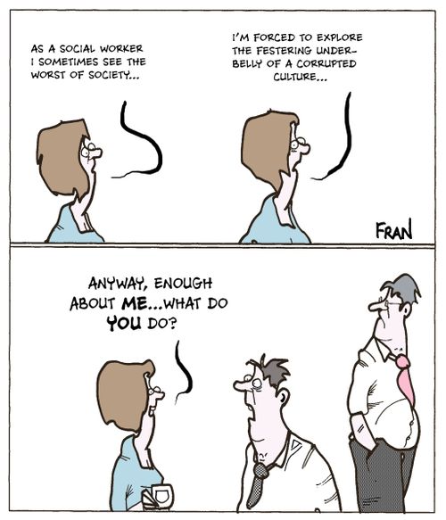 "As a social worker I sometimes see the worst of society..."
