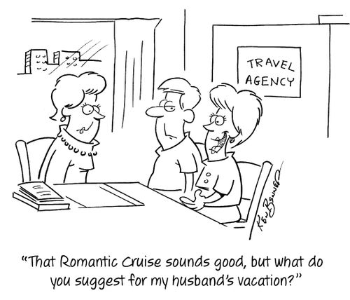 "That Romantic Cruise sounds good, but what do you suggest for my husband's vacation?"