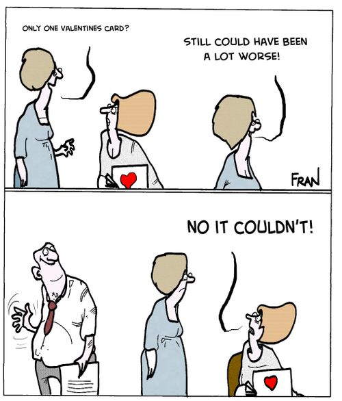 "Only one Valentines card? Still could have been a lot worse!"