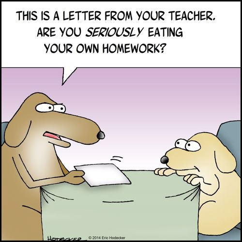 "This is a letter from your teacher. Are you seriously eating your own homework?"
