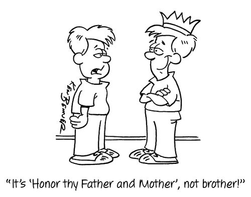 "It's 'Honor thy Father and Mother', not brother!"