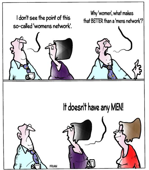 "I don't see the point of this so-called 'womens network'."