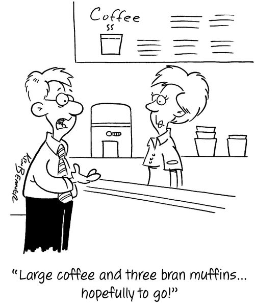 "Large coffee and three bran muffins...hopefully to go!"