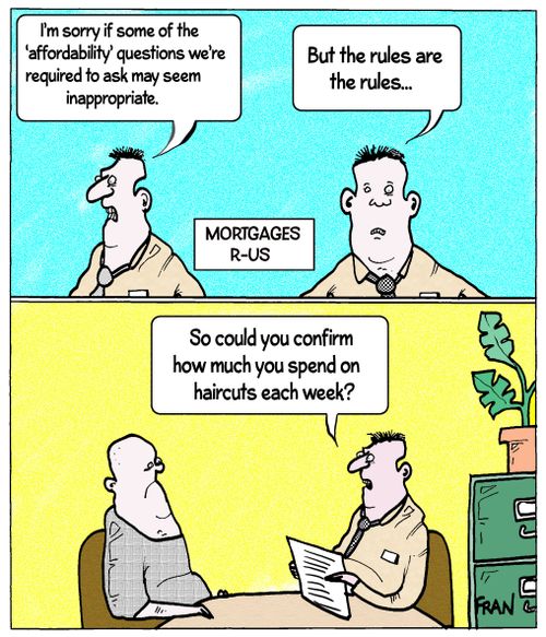 "I'm sorry if some of the 'affordability' questions we're require to ask may seem inappropriate."
