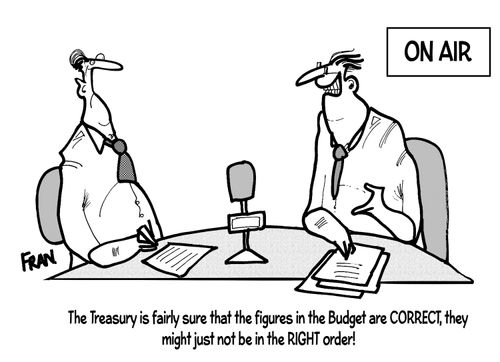 "The Treasury is fairly sure that the figures in the budget are correct, they might just not be in the right order!"