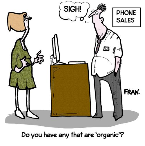 "Do you have any that are 'organic'?"