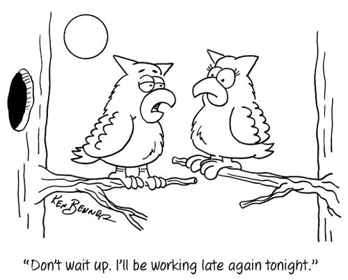 "Don't wait up. I'll be working late again tonight."