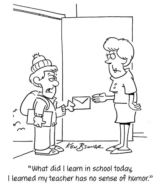 "What did I learn in school today, I learned my teacher has no sense of humor."