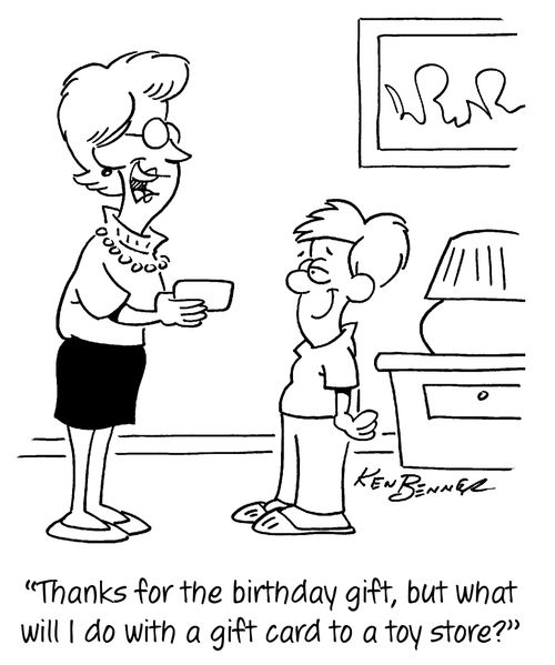 "Thanks for the birthday gift, but what will I do with a gift card to a toy store?"