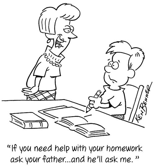 "If you need help with your homework ask your father...and he'll ask me."