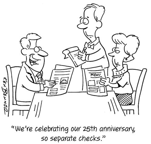 "We're celebrating our 25th anniversary, so separate checks."