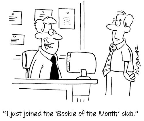 "I just joined the 'Bookie of the Month' club."