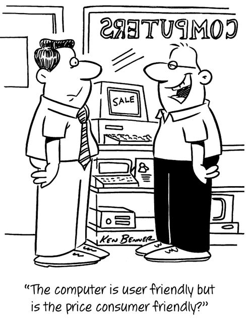 "The computer is user friendly but is the price consumer friendly?"