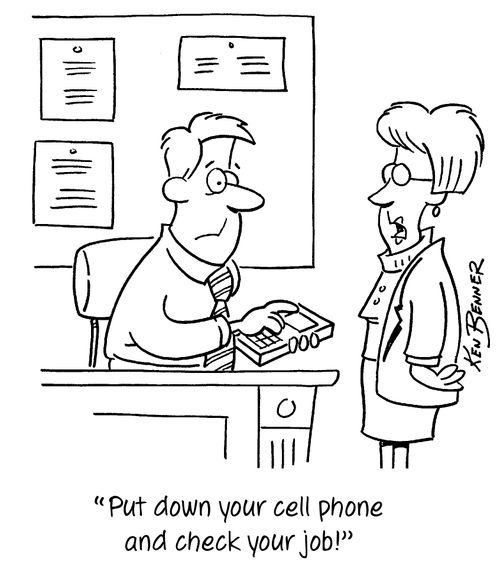 "Put down your cell phone and check your job!"