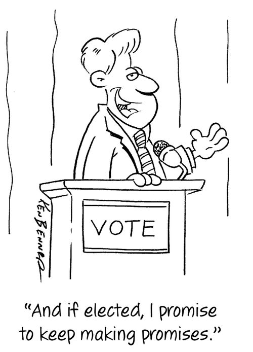 "And if elected, I promise to keep making promises."