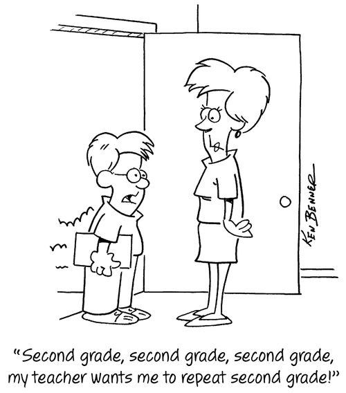 "Second grade, second grade, second grade, my teacher wants me to repeat second grade!"