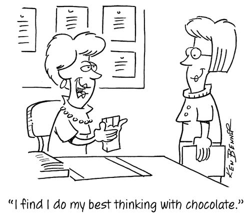 "I find I do my best thinking with chocolate."