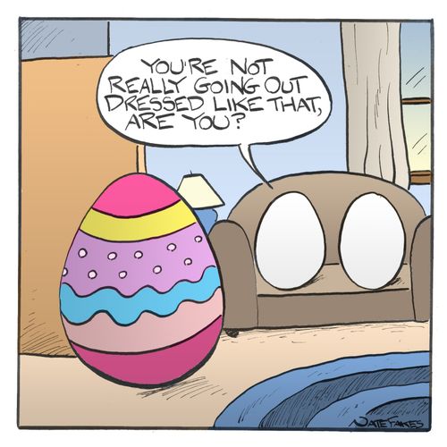 "You're not really going out dressed like that, are you?"