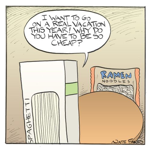 "I want to go on a real vacation this year! Why do you have to be so cheap?"