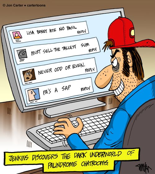 Jenkins discovers the dark underworld of palindrome chatrooms.