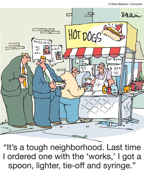 "It's a tough neighborhood. Last time I ordered one with the 'works,' I got a spoon, lighter, tie-off and syringe."