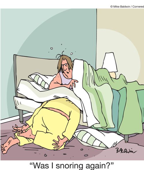 "Was I snoring again?"