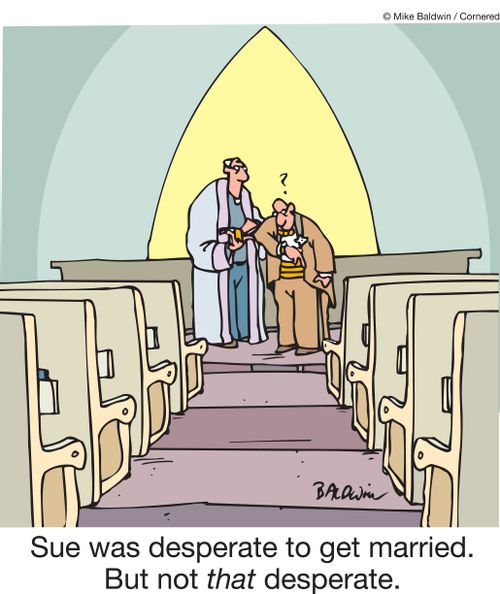 Sue was desperate to get married. But not that desperate.