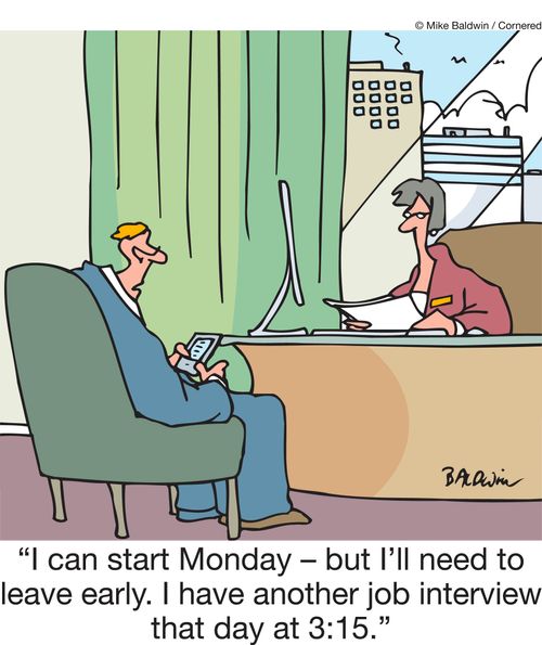 "I can start Monday - but I'll need to leave early. I have another job interview that day at 3:15."