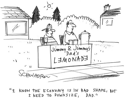 'I know the economy is in bad shape, but I need to downsize, Dad.'