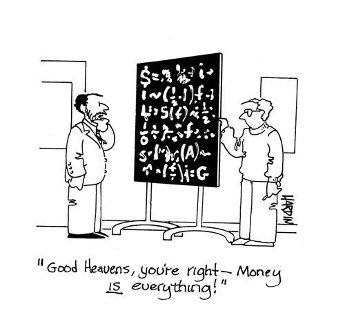 'Good Heavens, you're right - money IS everything!'
