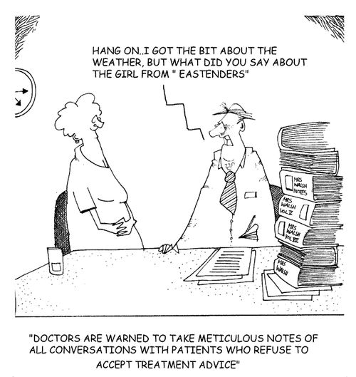 Doctors are warned to take meticulous notes of all conversations with patients who refuse to accept treatment advice