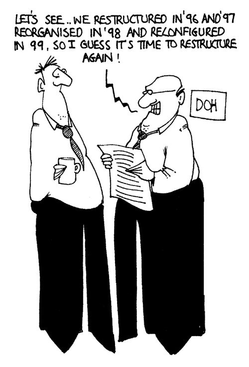 "...so I guess it's time to restructure again!"
