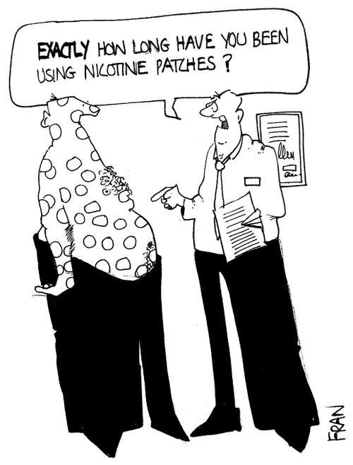 "Exactly how long have you been using nicotine patches?"
