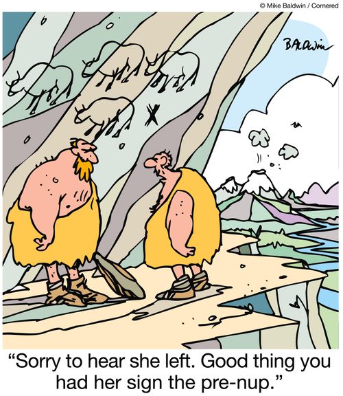 "Sorry to hear she left. Good thing you had her sign the pre-nup."