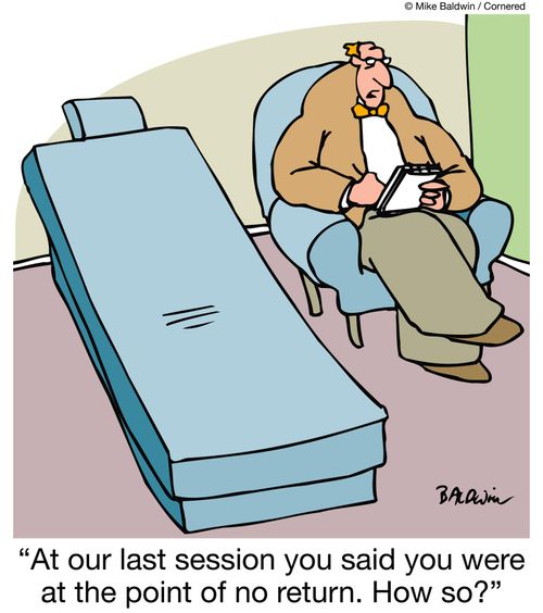 "At our last session you said you were at the point of no return. How so?"