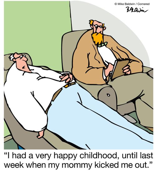I had a very happy childhood, until last week when my mommy kicked me out.