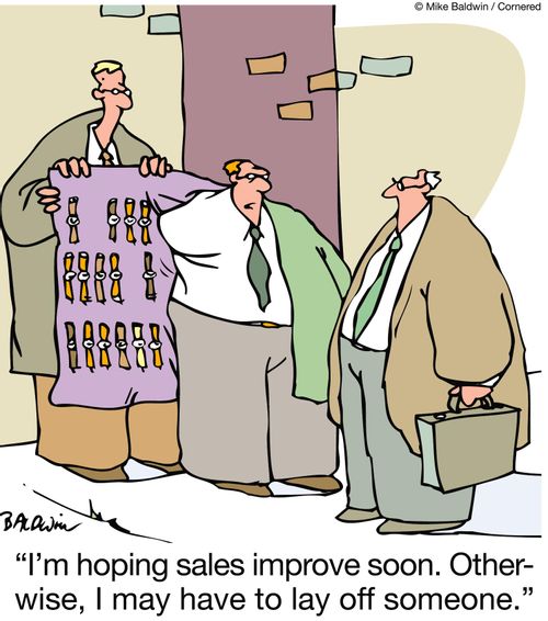 'I'm hoping sales improve soon. Otherwise, I may have to lay off someone.'