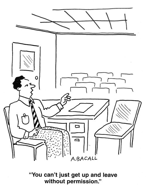 'You can't just get up and leave without permission.'