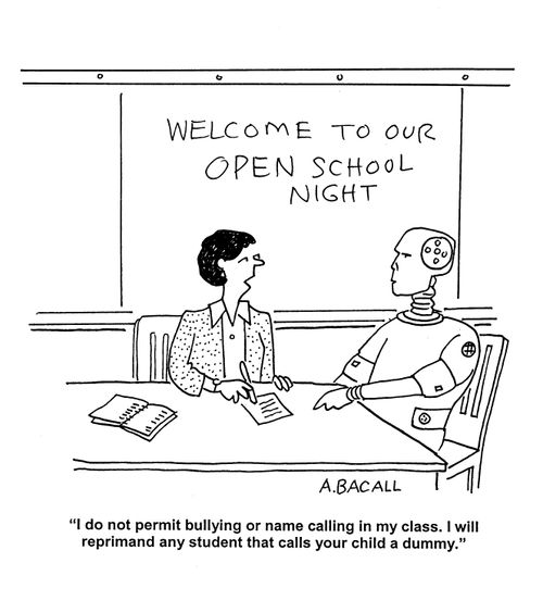 'I do not permit bullying or name calling in class.  I will reprimand any student that calls your child a dummy.'