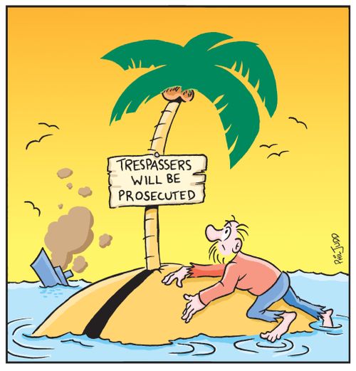 Shipwreck survivor on desert island with 'Trespassers will be prosecuted' sign.