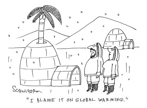 'I blame it on global warming.'