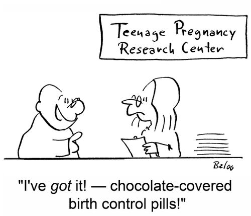 'I've got it! -- chocolate-covered birth control pills!'