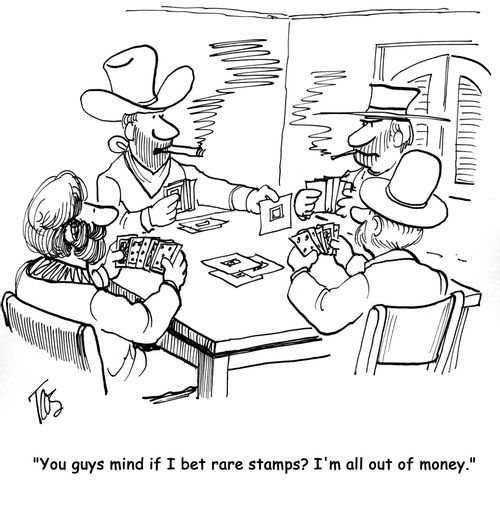 'You guys mind if I bet rare stamps? I'm all out of money.'