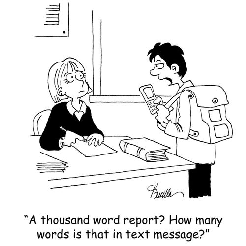 'A thousand word report? How many words is that in text message?'